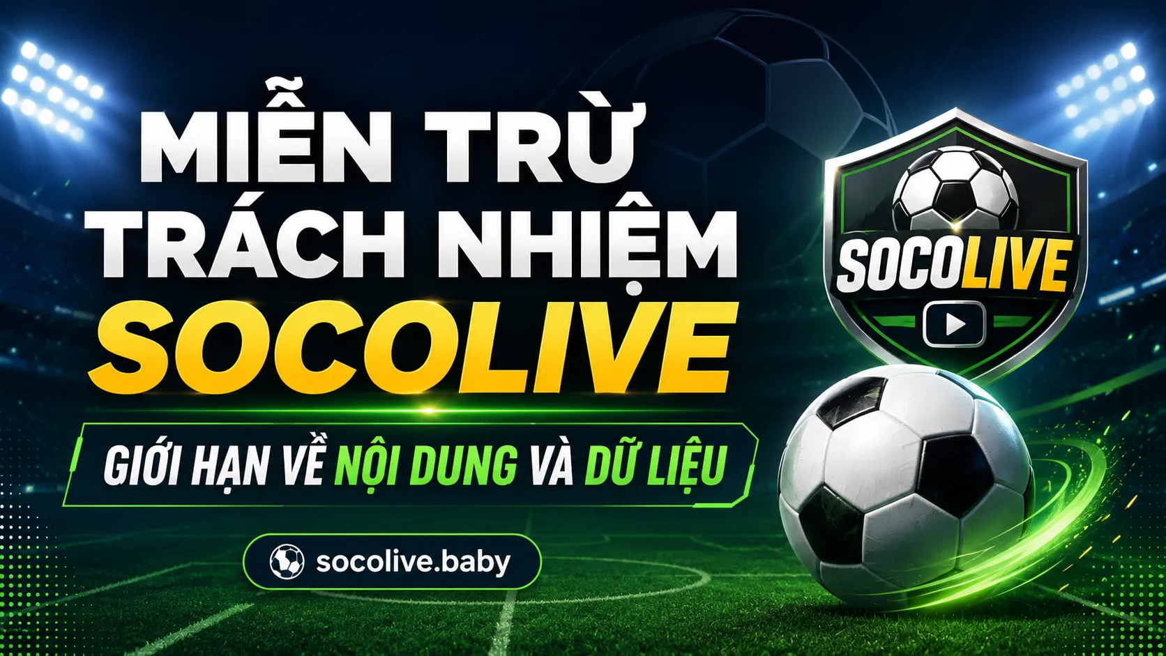 Miễn Trừ Trách Nhiệm SOCOLIVE – Giới Hạn Về Nội Dung Và Dữ Liệu 1 Miễn Trừ Trách Nhiệm SOCOLIVE